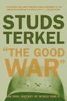 The cover of Studs Terkel's book about World War II, "The Good War."