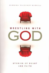 cover of paperback book proof Wrestling with God, Stories of Doubt and Faith, by Barbara Falconer Newhall. Patheos Press, 2015, won an IPPY gold first place in its category.