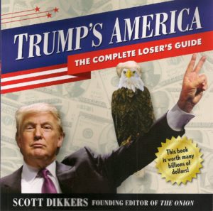 Cover of the book "Trump's America: The Complete Loser's Guide," by Scott Dikkers.